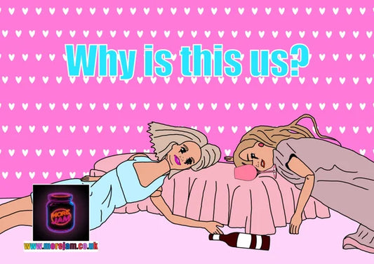 Why Is This Us | Funny Barbie Greetings Card | More Jam