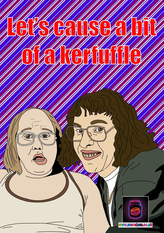 Let's Cause a bit of a Kerfuffle | Any Occasion Little Britain Card | More Jam