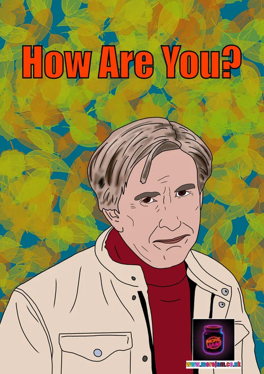 How Are You? | Any Occasion Alan Partridge Card | More Jam