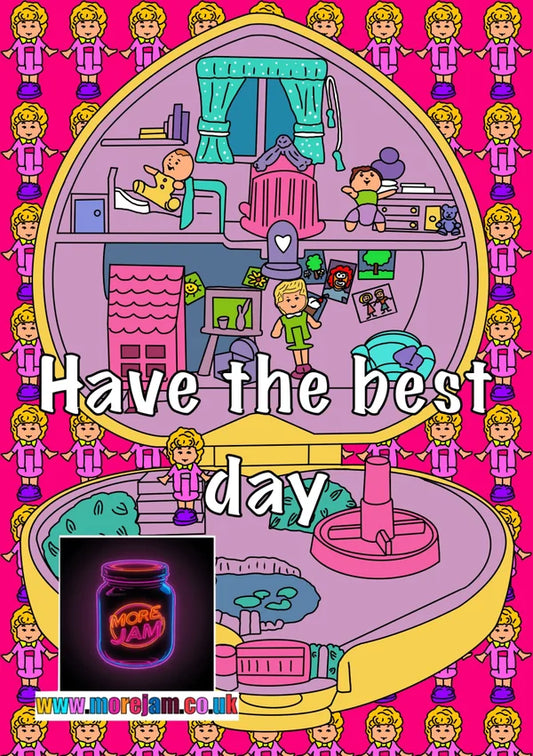 Polly Pocket Have the Best Day | Funny 90s Any Occasion Card | More Jam